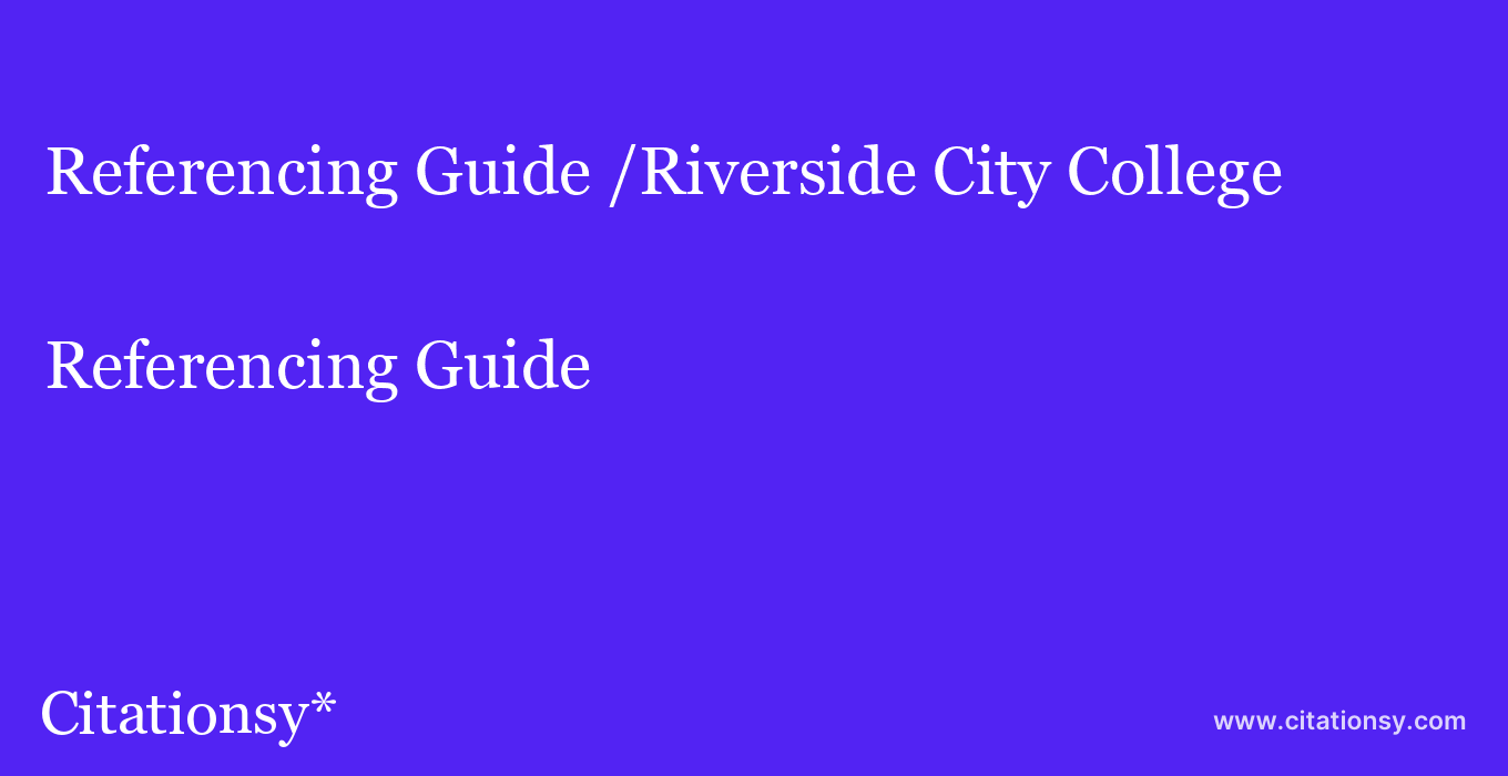Referencing Guide: /Riverside City College